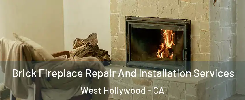  Brick Fireplace Repair And Installation Services West Hollywood - CA