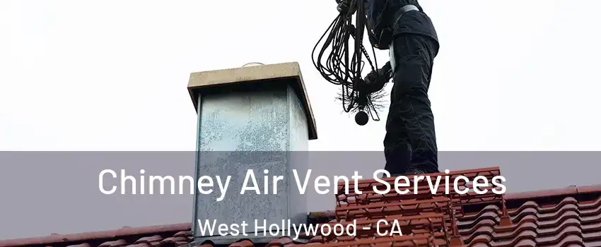  Chimney Air Vent Services West Hollywood - CA