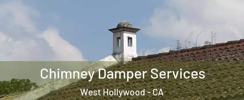  Chimney Damper Services West Hollywood - CA