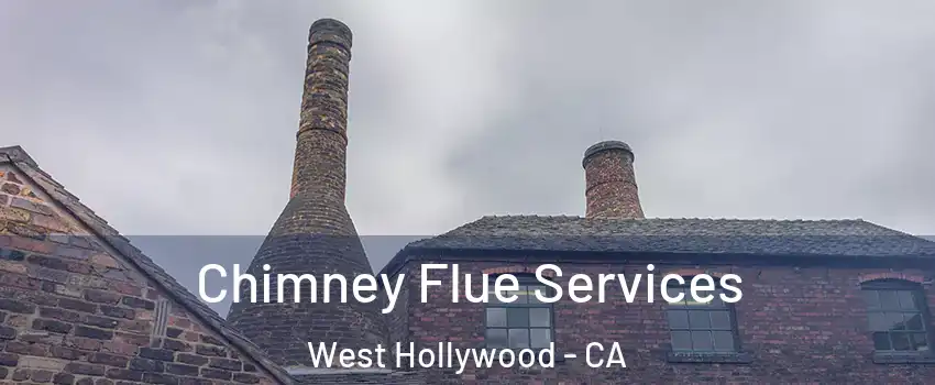  Chimney Flue Services West Hollywood - CA