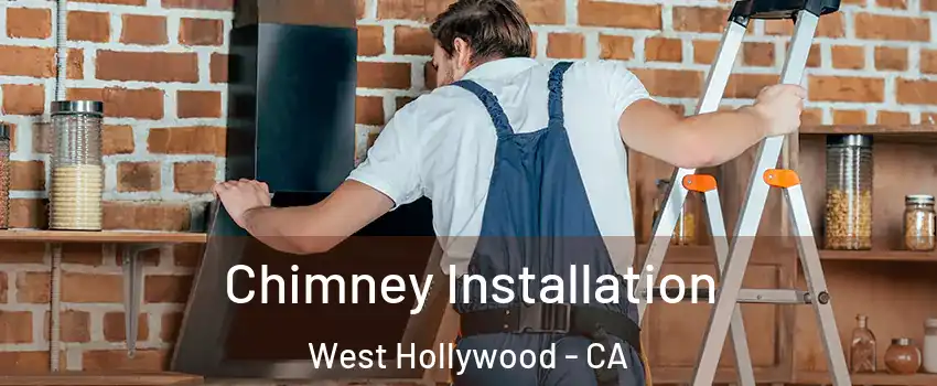  Chimney Installation West Hollywood - CA