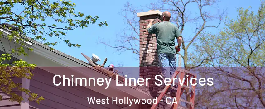  Chimney Liner Services West Hollywood - CA