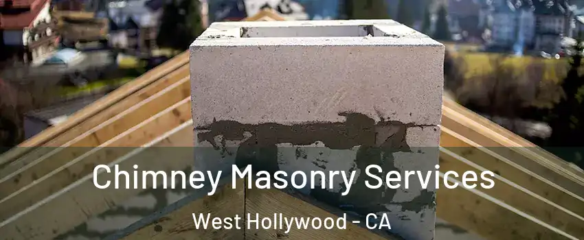  Chimney Masonry Services West Hollywood - CA