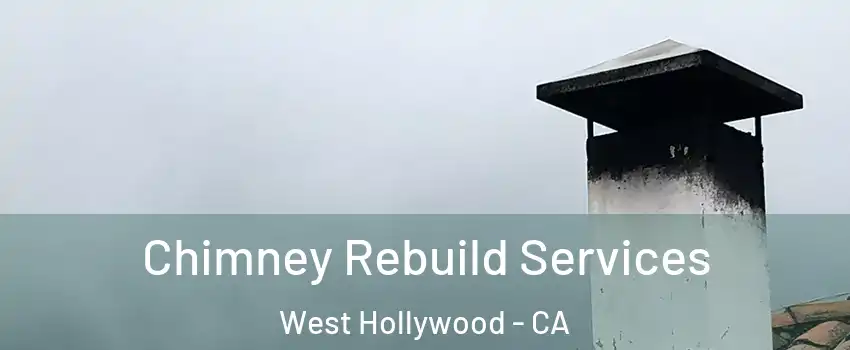  Chimney Rebuild Services West Hollywood - CA