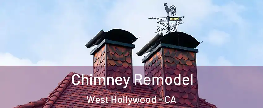 Chimney Remodel West Hollywood - CA