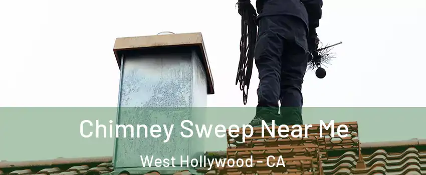  Chimney Sweep Near Me West Hollywood - CA