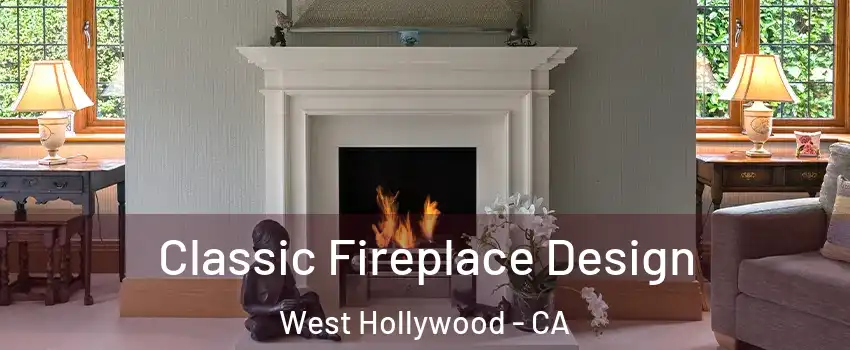  Classic Fireplace Design West Hollywood - CA