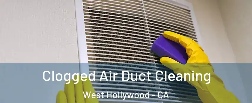  Clogged Air Duct Cleaning West Hollywood - CA