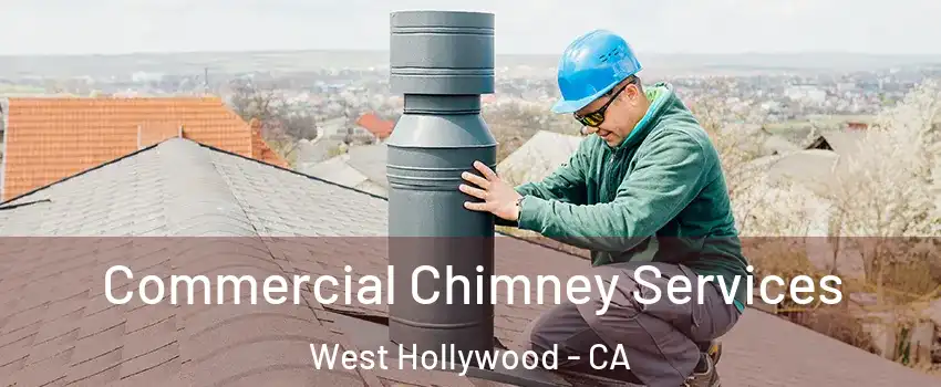  Commercial Chimney Services West Hollywood - CA