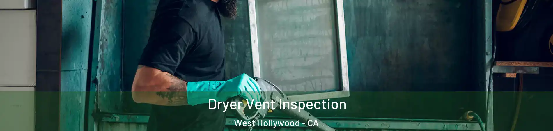  Dryer Vent Inspection West Hollywood - CA