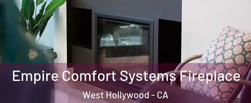  Empire Comfort Systems Fireplace West Hollywood - CA