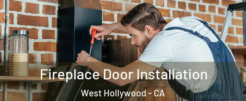  Fireplace Door Installation West Hollywood - CA