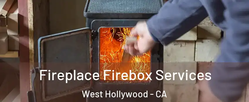  Fireplace Firebox Services West Hollywood - CA