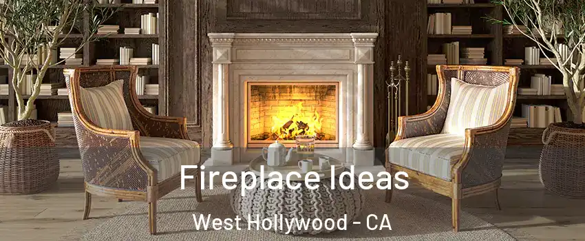  Fireplace Ideas West Hollywood - CA