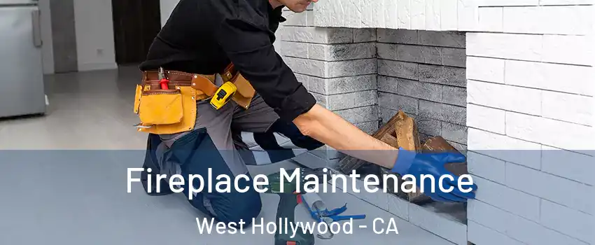  Fireplace Maintenance West Hollywood - CA