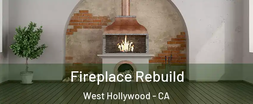  Fireplace Rebuild West Hollywood - CA