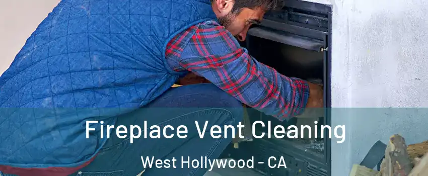  Fireplace Vent Cleaning West Hollywood - CA