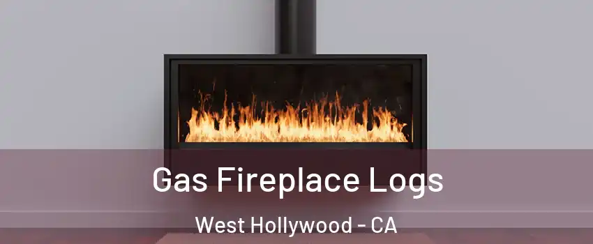 Gas Fireplace Logs West Hollywood - CA