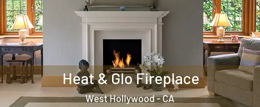  Heat & Glo Fireplace West Hollywood - CA