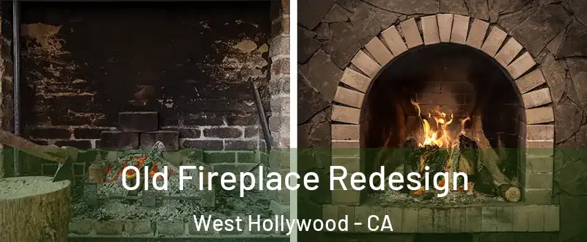  Old Fireplace Redesign West Hollywood - CA