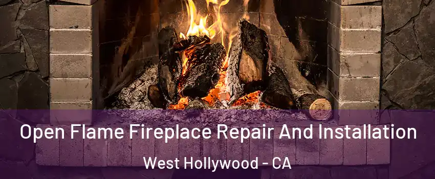  Open Flame Fireplace Repair And Installation West Hollywood - CA