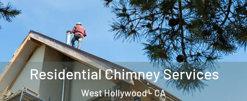  Residential Chimney Services West Hollywood - CA