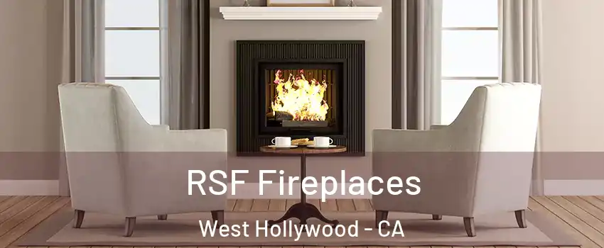  RSF Fireplaces West Hollywood - CA