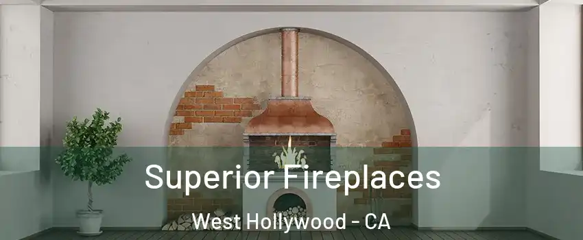  Superior Fireplaces West Hollywood - CA