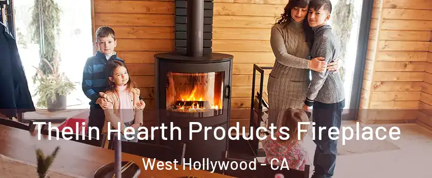  Thelin Hearth Products Fireplace West Hollywood - CA