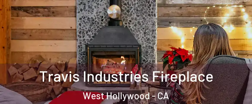  Travis Industries Fireplace West Hollywood - CA