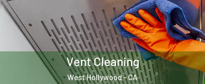 Vent Cleaning West Hollywood - CA