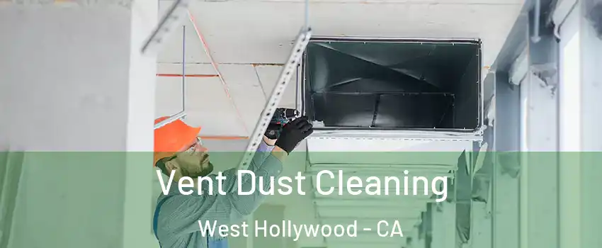  Vent Dust Cleaning West Hollywood - CA